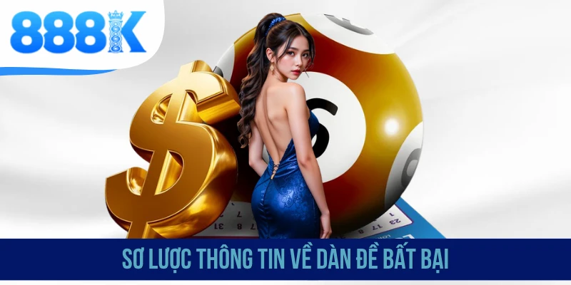 Sơ lược thông tin về dàn đề bất bại
